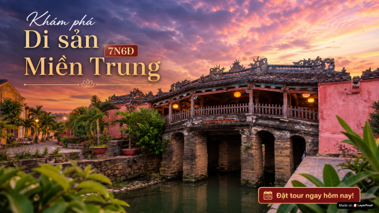 CHƯƠNG TRÌNH TOUR CON ĐƯỜNG DI SẢN MIỀN TRUNG