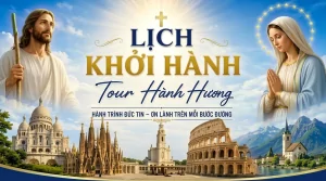 Tour Hành Hương Châu Âu 2026: Hành Trình Đức Tin Qua Pháp – Tây Ban Nha – Bồ Đào Nha – Ý – Thụy Sĩ
