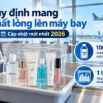 Quy định mang chất lỏng lên máy bay mới nhất 2026